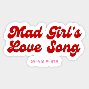 Mad girls love song- Aesthetic Sylvia Plath quote retro Sticker